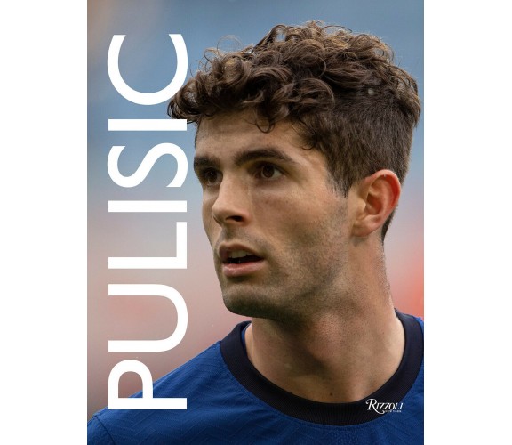 Christian Pulisic: My Journey So Far - Christian Pulisic - Rizzoli, 2022