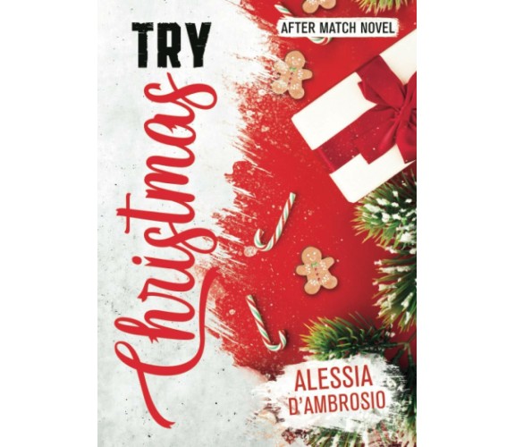 Christmas Try: After Match Novel di Alessia D’Ambrosio,  2020,  Indipendently Pu