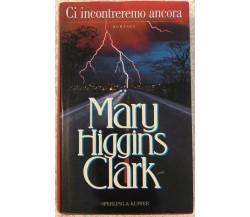 Ci incontreremo ancora di Mary Higgins Clark,  2000,  Sperling Kupfer