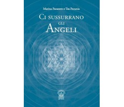 Ci sussurrano gli angeli di Marina Panatero, Tea Pecunia,  2015,  Edizioni Del C