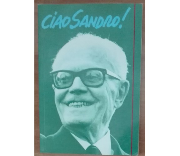Ciao Sandro! - Angelo Molaioli -  Asse libri,1990 - A