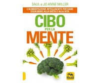 Cibo per la mente. L’alimentazione intelligente per dare equilibrio alla dieta e