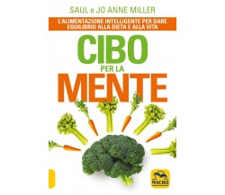 Cibo per la mente. L’alimentazione intelligente per dare equilibrio alla dieta e