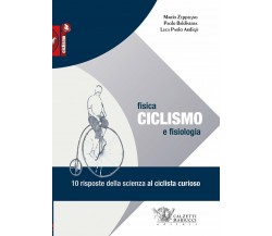 Ciclismo. Fisica e fisiologia - Calzetti Mariucci - 2017