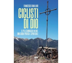 Ciclisti di Dio - Francesco Cavallaro - Ultra, 2022