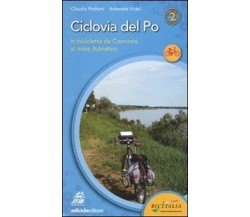 Ciclovia del Po. Secondo tratto - Claudio Pedroni, Antenore Vicari - 2011