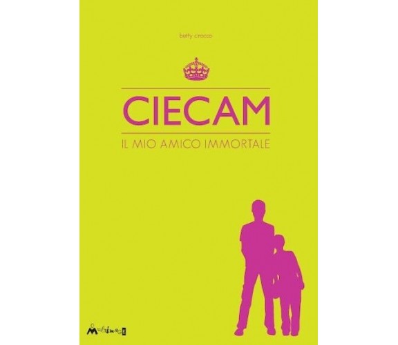  Ciecam. Il mio amico immortale di Betty Cirocco, 2012, Ass. Multimage