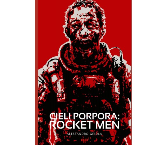 Cieli Porpora: Rocket Men di Alessandro Girola,  2021,  Indipendently Published