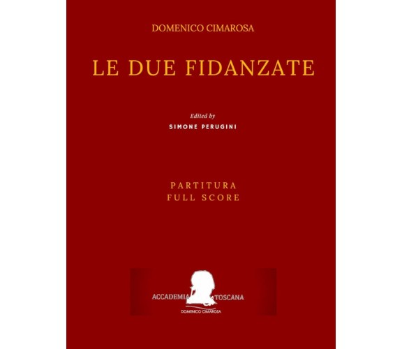 Cimarosa Le due fidanzate: (Partitura - Full Score) di Giuseppe Petrosellini, Do