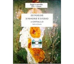 Cinquantacinque poesie d’amore e d’odio	 di Catullo G. Valerio, Todarello,  2008