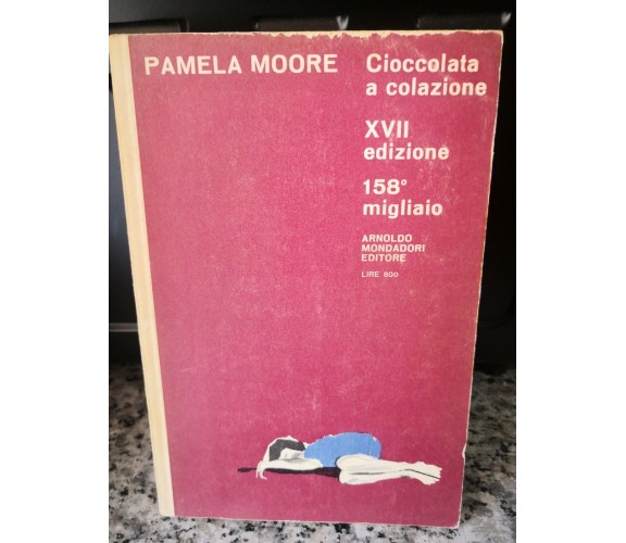 Cioccolata a colazione XVII edizione 158° migliaio  di Pamela Moore,  1957, -F