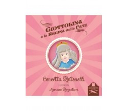 Ciottolina e la regina delle fate	 di Concetta Antonelli ,  Flaneurs