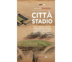 Città stadio - Giorgio Coluccia - Absolutely Free, 2020
