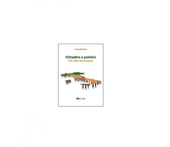 Cittadini e politici. Un Abc sturziano - Davide Mingrino,  2016,  Youcanprint