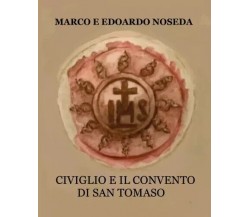 Civiglio e il Convento di San Tomaso di Marco Noseda, Edoardo Noseda, 2023, Y
