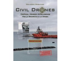  Civil Drones. Tactical Imagery Intelligence per la Sicurezza e la Difesa di Sa