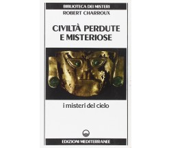 Civiltà perdute e misteriose - Robert Charroux - Edizioni Mediterranee, 1983
