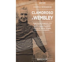 Clamoroso a Wembley - Andrea Schianchi - Absolutely Free, 2020