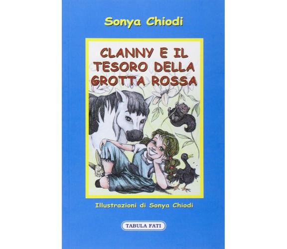  Clanny e il tesoro della grotta rossa di Sonya Chiodi, 2014, Tabula Fati