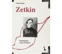 Clara Zetkin femminista senza frontiere di Gilbert Badia,  1994,  Massari Editor