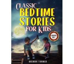 Classic Bedtime Stories for Kids (4 Books in 1) di Brenda Turner,  2021,  Youcan