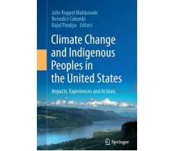 Climate Change and Indigenous Peoples in the United States -  Julie Koppel Maldo