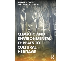 Climatic And Environmental Threats To Cultural Heritage - Routledge, 2022