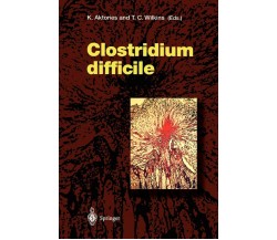 Clostridium Difficile - K. Aktories - Springer, 2010