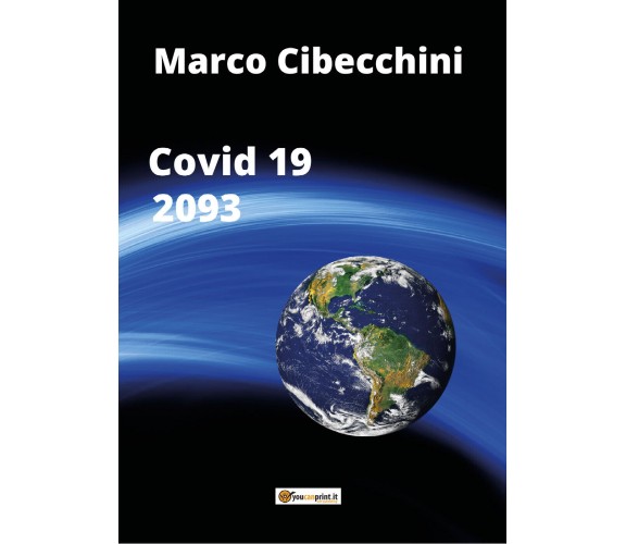 Co vid. 2093 di Marco Cibecchini,  2021,  Youcanprint