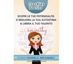 Coaching pratico scopri le tue potenzialità e migliora la tua autostima & libera