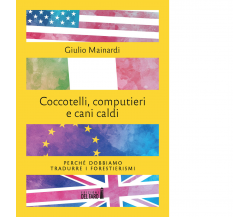 Coccotelli, computieri e cani caldi di Giulio Mainardi - Del faro, 2021