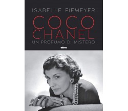 Coco Chanel. Un profumo di mistero - Isabelle Fiemeyer - Ultra, 2021