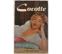 Cocotte di Theodore Pratt,  1960,  Baldini E Castoldi