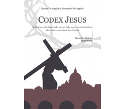 Codex Jesus I	 - Alessio De Angelis,  Youcanprint - P