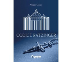 Codice Ratzinger di Andrea Cionci,  2022,  Byoblu Edizioni
