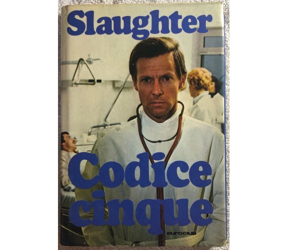 Codice cinque di Frank G. Slaughter,  1977,  Euroclub