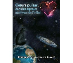 Coeurs pulsar dans les signaux multivers de l’infini  di Giuseppe Djonemesi - ER