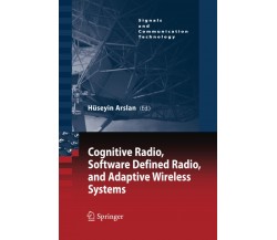 Cognitive Radio, Software Defined Radio, and Adaptive Wireless Systems - 2014