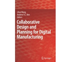 Collaborative Design and Planning for Digital Manufacturing - Lihui Wang, 2010 