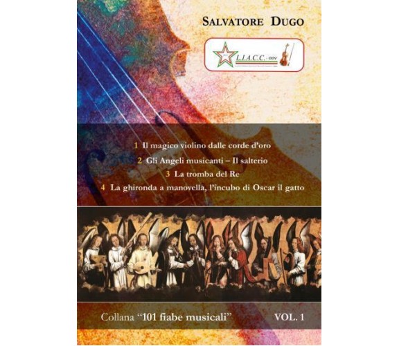 Collana “101 fiabe musicali” (VOL. 1) Il magico violino dalle corde d’oro; Gli A