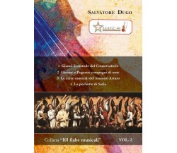 Collana “101 fiabe musicali”. Volume 2 di Salvatore Dugo,  2022,  Youcanprint