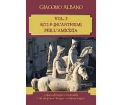 Collana di magia e stregoneria. I riti più potenti di ogni tradizione magica - 5