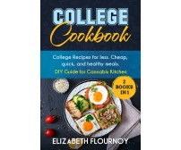 College Cookbook (2 Books in 1) di Elizabeth Flournoy,  2021,  Youcanprint