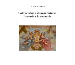 Collevecchio e il suo territorio. La storia e la memoria di Carlo Grappa,  2020,