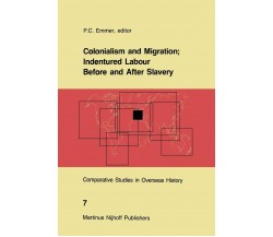 Colonialism and Migration; Indentured Labour Before and After Slavery - 2013