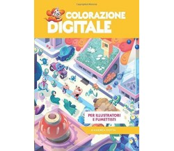 Colorazione Digitale Per Illustratori e Fumettisti di Andrea Dotta,  2020,  Indi