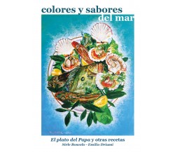 Colores y sabores del mar. El plato del Papa y otras recetas