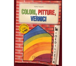 Colori, pitture, vernici di Walter Pedrotti,  1994,  Demetra