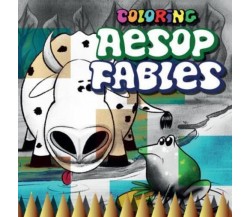 Coloring Aesop Fables di Giovanni Monasta,  2022,  Youcanprint