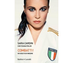 Combatti! - Sara Cardin, Tiziana Pikler - baldini + castodi, 2019